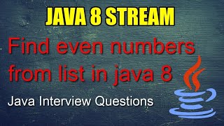Java 8 Stream || Find even numbers in list in java 8 || Java 8 interview question
