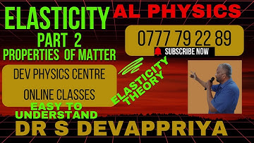ELASTICITY THEORY AL PHYSICS PROPERTIES OF MATTER ENGLISH MEDIUM  DR  DEVAPPRIYA DEV PHYSICS CENTRE
