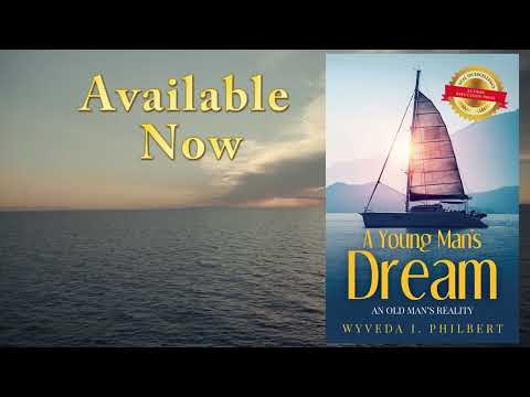 A Young Man's Dream / An Old Man's Reality by Wyveda I. Philbert