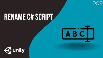 How to Rename a Script in Unity Without Errors