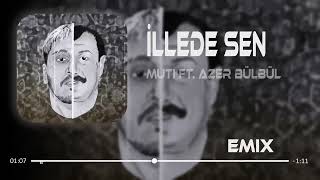 Azer Bülbül X Muti - İllede Sen