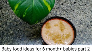 Baby food ideas for 6 month+ babies |Baby food for growth and development 