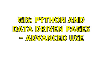 GIS: Python and Data driven pages - Advanced use (2 Solutions!!)