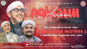 🔴LIVE! Majelis Nurul Musthofa Aqidatul Awwam | Rabu, 15 Oktober 2025 | Pon-Pes Nurul Musthofa 2