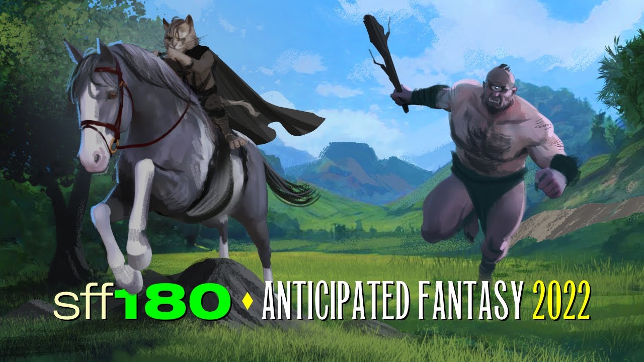 SFF180 ✨ Anticipated Fantasy 2022
