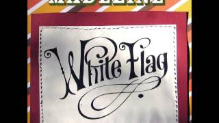 Watch Madeline White Flag video