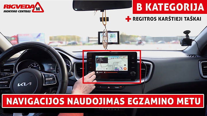 (B KATEGORIJA) Kauno Regitros karštieji taškai bei navigacijos naudojimas egzamino metu