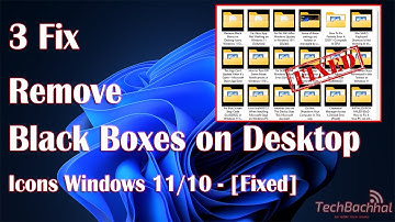 Remove Black Boxes on Desktop Icons Windows 11/10 - [Fixed]