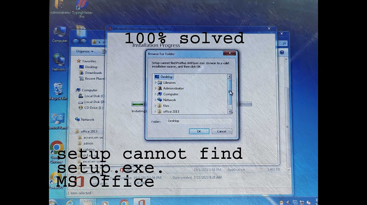 Bi lỗi setup cannot find setup.exe khi cài office 2023