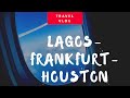 TRAVELLED OUT OF NIGERIA FOR THE FIRST TIME -TRAVEL VLOG LAGOS-FRANKFURT -HOUSTON)