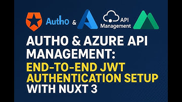 Auth0 & Azure API Management: End-to-End JWT Authentication Setup with Nuxt 3