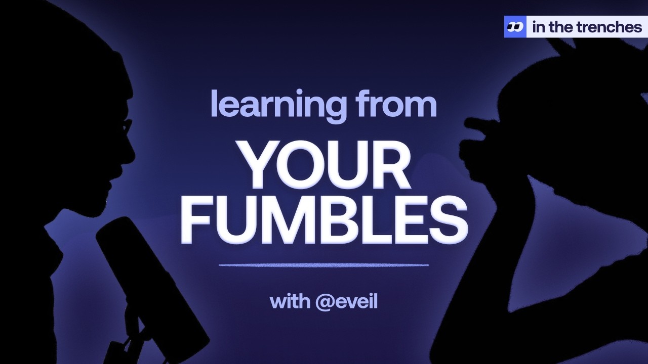 learning from your fumbles with @eveil | Ep 73