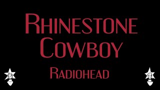 Radiohead - Rhinestone Cowboy - Karaoke