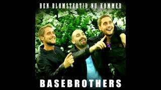 Den Blomstertid nu kommer med Basebrothers