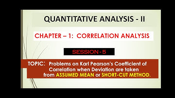 Session-5 Problems on Assumed Mean Method in Karl Pearson