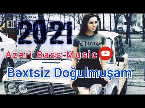 Azeri Bass Music - (Bextsiz Dogulmusam 2021) (Orxan Qaxli)