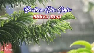 'Berikan Dia Cinta' (Lirik) Shitta Devi #tembangkenangan #tembangcinta