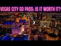 Vegas: Is the City Go Pass worth it?