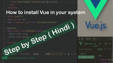 Tutorial 1 : How to Install vue js : Step by Step | Hindi Version