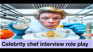 Celebrity chef interview role play