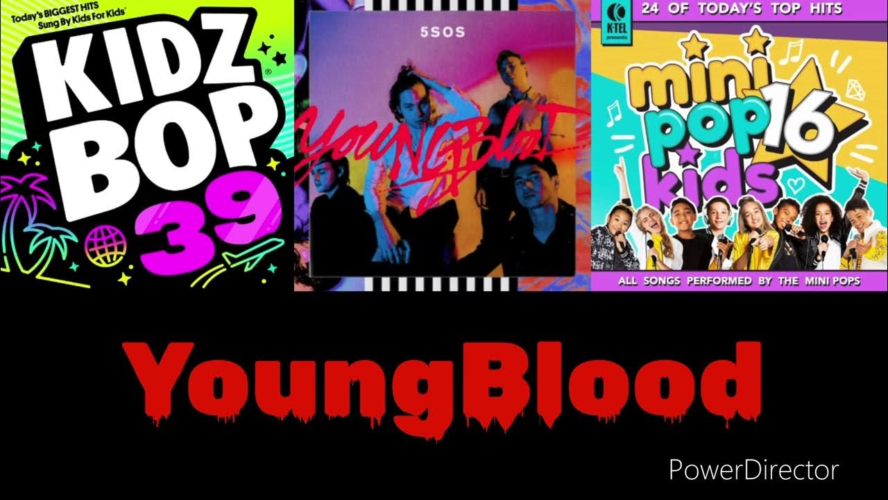 YoungBlood (5 Seconds Of Summer/Kidz Bop/Mini Pop Kids) Mashup YouTube