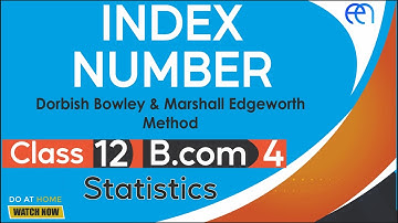 Index Number | Dorbish Bowley & Marshall Edgeworth Method | Class 12th & Bcom | Guj Uni | Eduacademy
