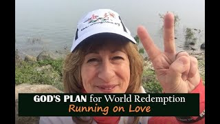 GOD's PLAN for World Redemption: RUNNING ON LOVE