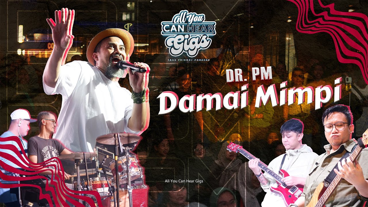 DR PM DAMAI MIMPI - ALL YOU CAN HEAR GIGS 2024