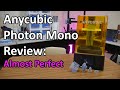 Anycubic Photon Mono Review: 1 Major Design Flaw