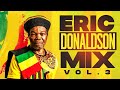 ERIC DONALDSON GREATEST HITS MIX (NIGHT SOUL, BACK HITTERS, CHERRY OH BABY ) - KING JAMES