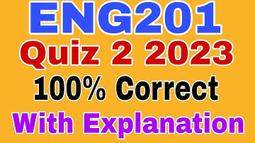 ENG201 Quiz 2 Solution 2023/ Eng201 Quiz 2 Spring 2023/ Eng201 Quiz 2 2023