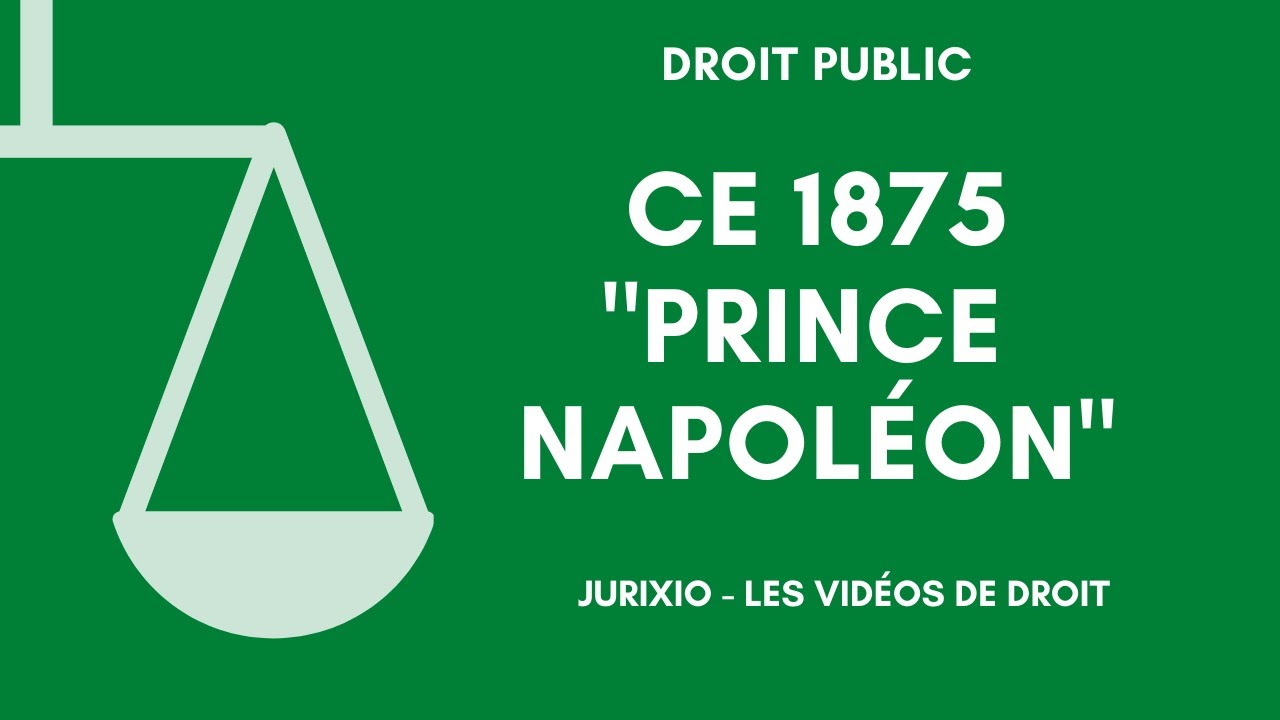 L'arrêt Prince Napoléon de 1875 (les actes de gouvernement) - Les Grands arrêts