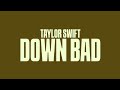 Taylor Swift - Down Bad (Lyrics)