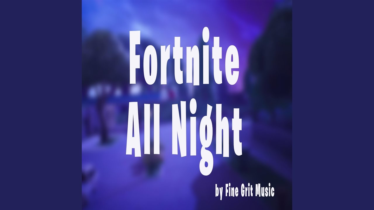 Fortnite All Night