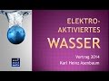Vortrag Basisches Wasser | Karl Heinz Asenbaum | alle bis 2014 bekannten Fakten