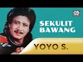 Sekulit Bawang - Yoyo Suwaryo | Official Music Video