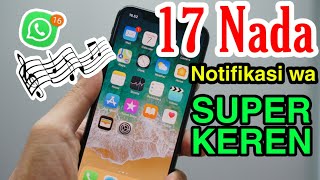 Nada notifikasi wa keren | 17 nada notifikasi wa keren link donglot #nadadering screenshot 5