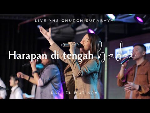 Harapan di tengah badai ( Live ) - Rachel Mutiara