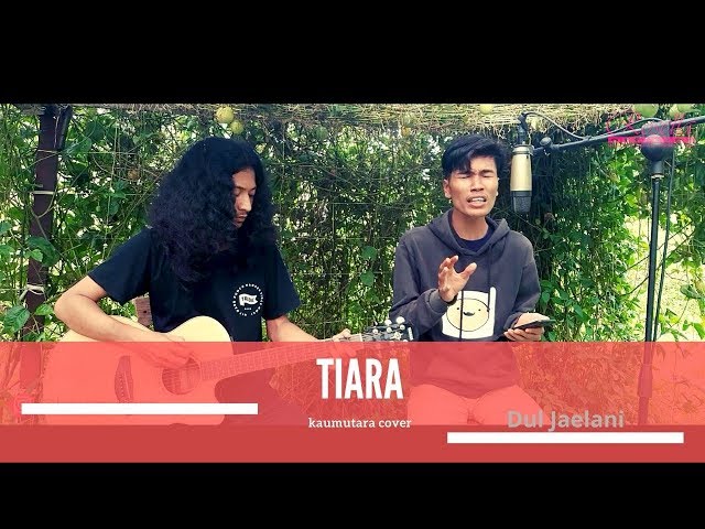 Dul Jaelani - Tiara ( Kaumutara Akustik Cover ) class=