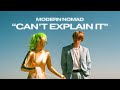 Modern nomad  cant explain it official music