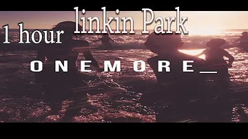 Linkin Park-One More Light (1 hour) one hour