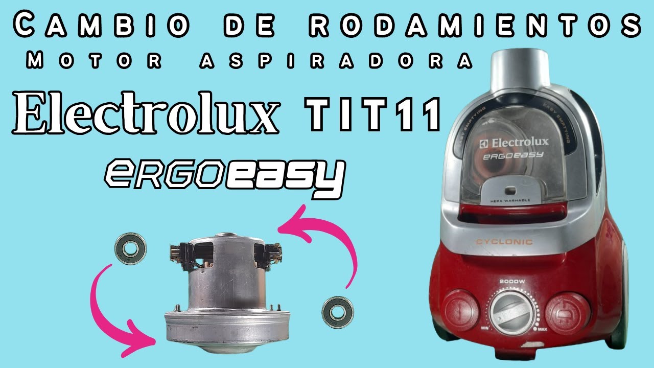 Cambio de rodamientos motor aspiradora ELECTROLUX easyergo TIT 11
