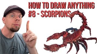 How To Draw Anything: #8 Scorpions