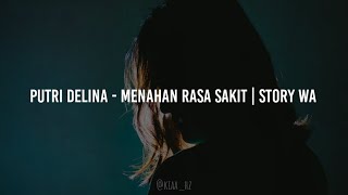 Putri Delina - Menahan Rasa Sakit | Story WA