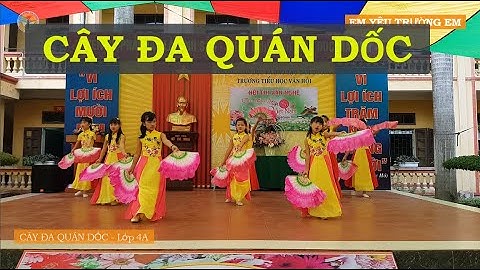 Múa CÂY ĐA QUÁN DỐC 4A | Tri ân 20-11 Thầy cô giáo Việt Nam | Tiểu Học Vân Hội