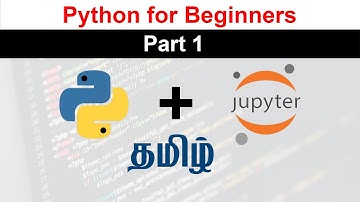 Python for beginners Tamil Part 1 | jupyter notebook