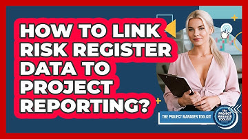 How To Link Risk Register Data To Project Reporting?