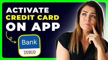 How to Activate Tesco Bank Credit Card on App (2025)