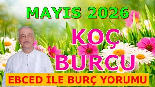 KOÇ BURCU MAYIS AYI 2026 EBCED İLMİYLE BURÇ YORUMU.  Kaderin Değişiyor! Güçlü Başlangıçlar Geliyor