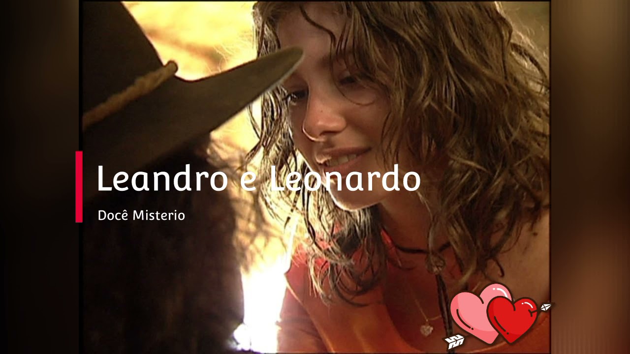 💖Leandro \u0026 Leonardo 💞Doce mistério 💕(Tema ) Lia \u0026 Aparício  💞